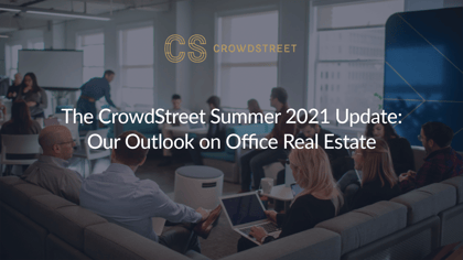 CrowdStreet's outlook on office real estate in 2021.